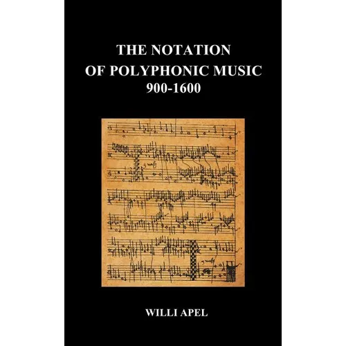 The Notation of Polyphonic Music 900 1600 (Hardback) - Hardcover