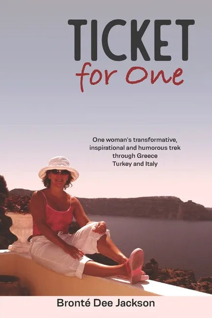 Ticket for one: One woman's transformative, inspirational and humorous trek through Greece, Turkey and Italy - Paperback