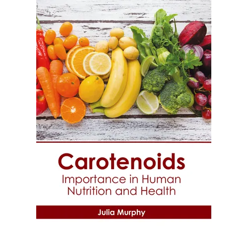 Carotenoids: Importance in Human Nutrition and Health - Hardcover