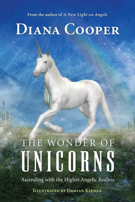 The Wonder of Unicorns: Ascending with the Higher Angelic Realms - Paperback