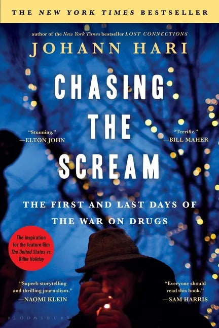 Chasing the Scream: The First and Last Days of the War on Drugs - Paperback