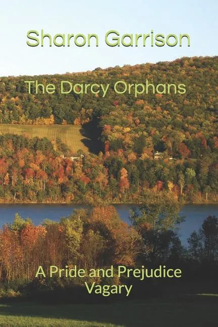 The Darcy Orphans: A Pride and Prejudice Vagary - Paperback