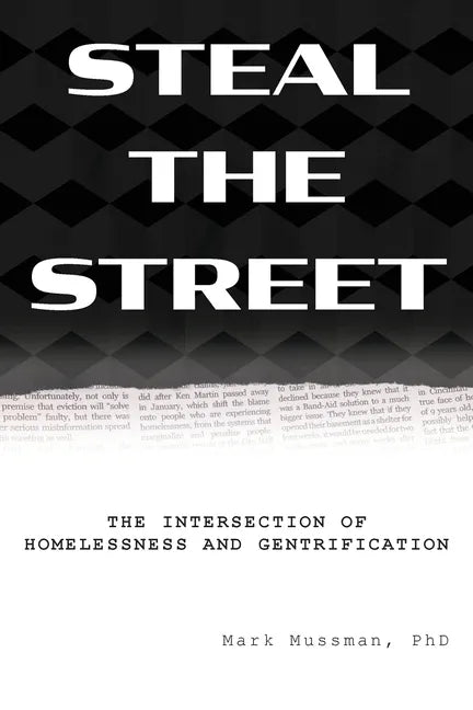 Steal the Street: The Intersection of Homelessness and Gentrification - Paperback