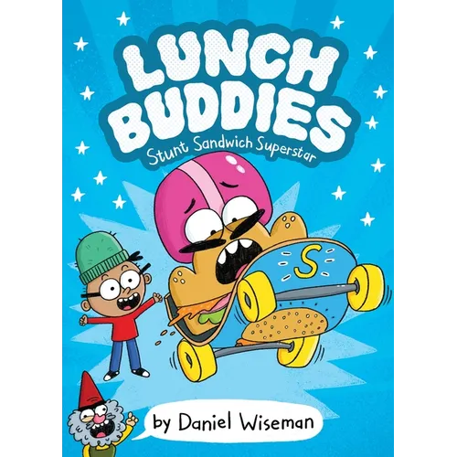 Lunch Buddies: Stunt Sandwich Superstar - Hardcover