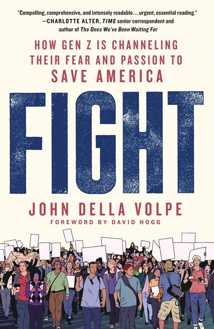 Fight: How Gen Z Is Channeling Their Fear and Passion to Save America - Paperback