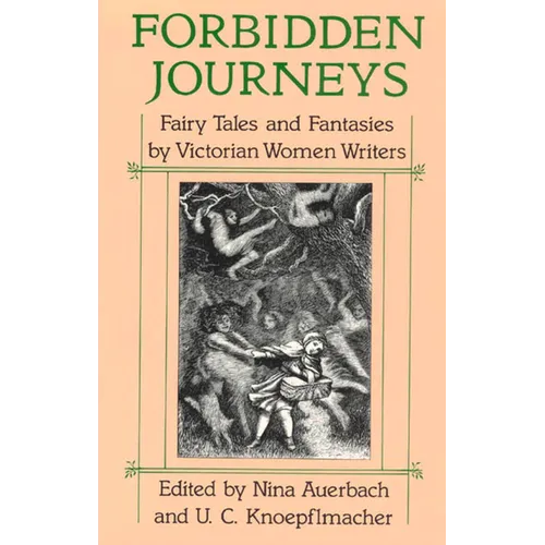 Forbidden Journeys: Fairy Tales and Fantasies by Victorian Women Writers - Paperback