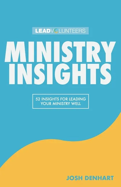 Ministry Insights: 52 Insights For Leading Your Ministry Well - Paperback
