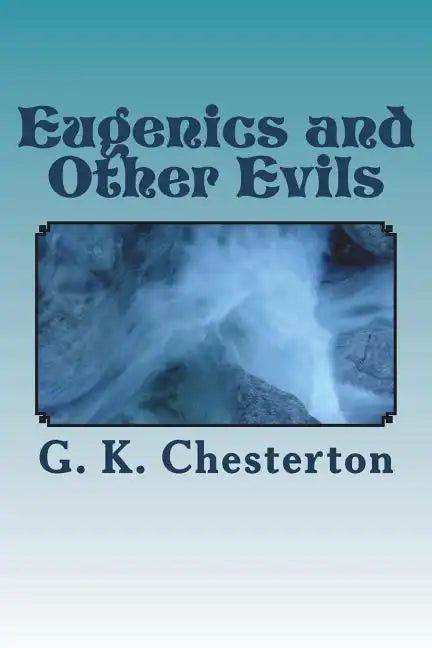 Eugenics and Other Evils - Paperback