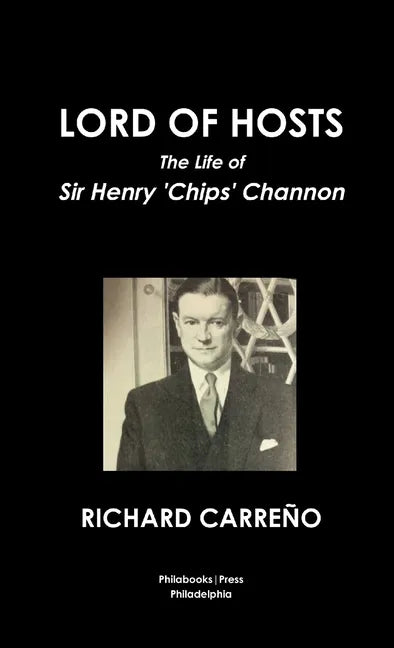 Lord of Hosts the Life of Sir Henry 'Chips' Channon - Paperback