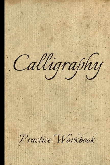 Calligraphy: Practice Workbook 6x9 50 paged calligraphy practice notebook exercise book - 25 pages of slant grid and 25 pages for c - Paperback