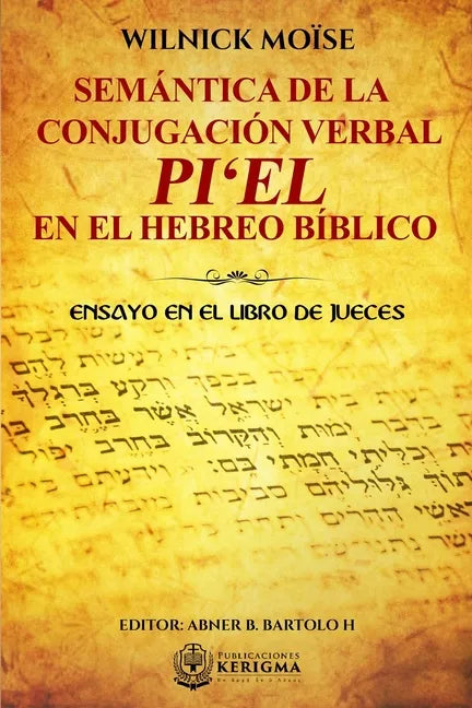 Semántica de la Conjugación Verbal: Pi'el En El Hebreo Bíblico: Ensayo En El Libro de Jueces - Paperback