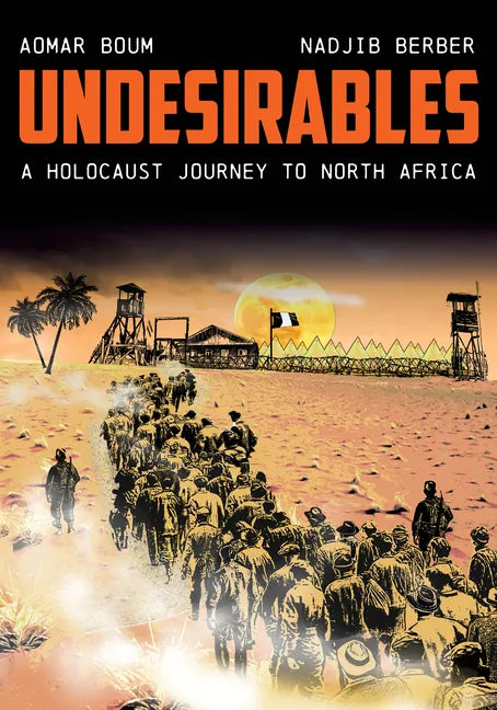 Undesirables: A Holocaust Journey to North Africa - Paperback
