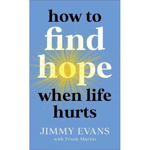 How to Find Hope When Life Hurts - Paperback