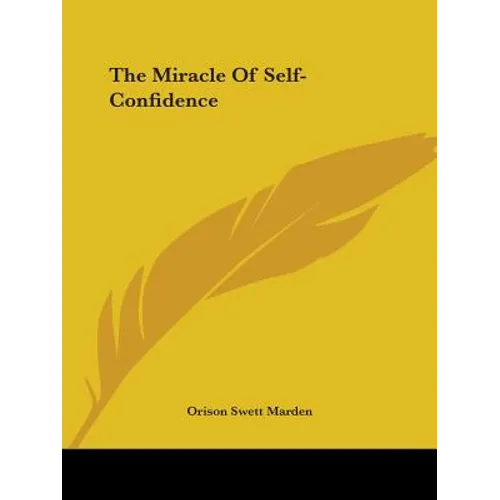 The Miracle Of Self-Confidence - Paperback
