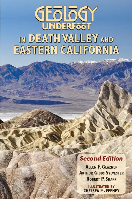 Geology Underfoot in Death Valley and Eastern California: Second Edition - Paperback