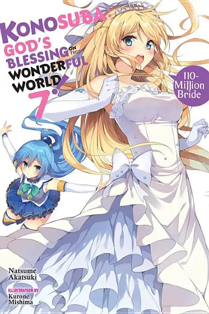 Konosuba: God's Blessing on This Wonderful World!, Vol. 7 (Light Novel): 110-Million Bride - Paperback