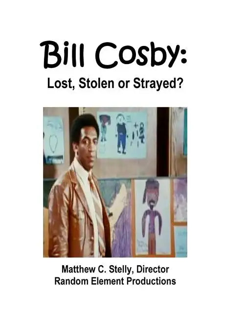 Bill Cosby: Lost, Stolen or Strayed? - Paperback