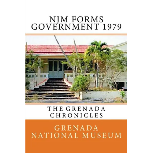 NJM Forms Government 1979: The Grenada Chronicles - Paperback