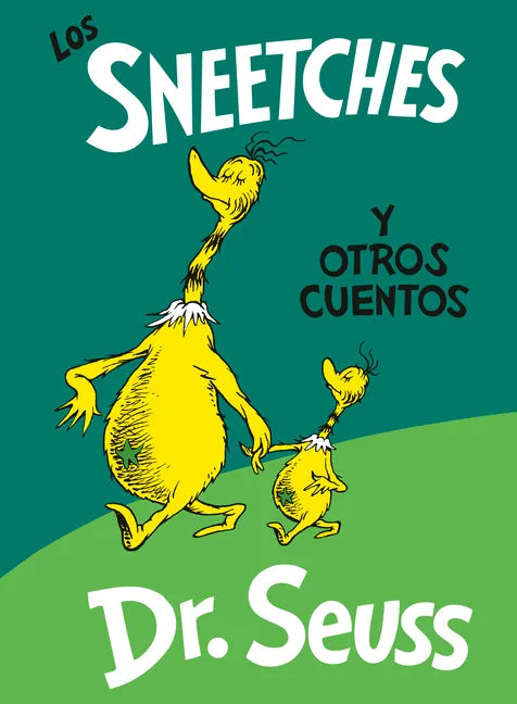 Los Sneetches Y Otros Cuentos (the Sneetches and Other Stories Spanish Edition) - Hardcover