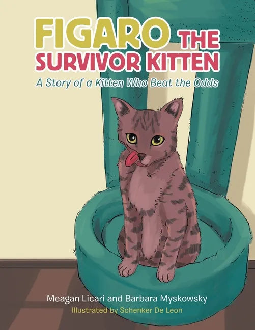 Figaro the Survivor Kitten: A Story of a Kitten Who Beat the Odds - Paperback