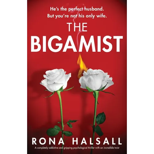 The Bigamist: A completely addictive and gripping psychological thriller with an incredible twist - Paperback