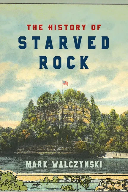 The History of Starved Rock - Paperback