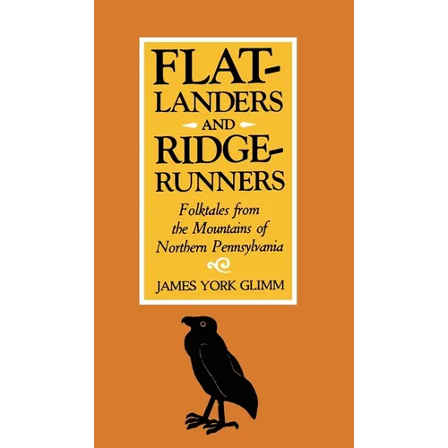Flatlanders and Ridgerunners: Folktales from the Mountains of Northern Pennsylvania - Paperback