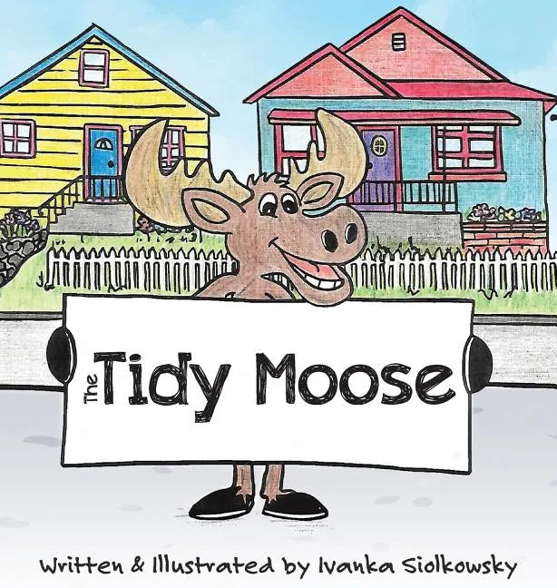 The Tidy Moose - Hardcover