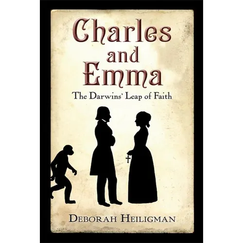 Charles and Emma: The Darwins' Leap of Faith (National Book Award Finalist) - Paperback