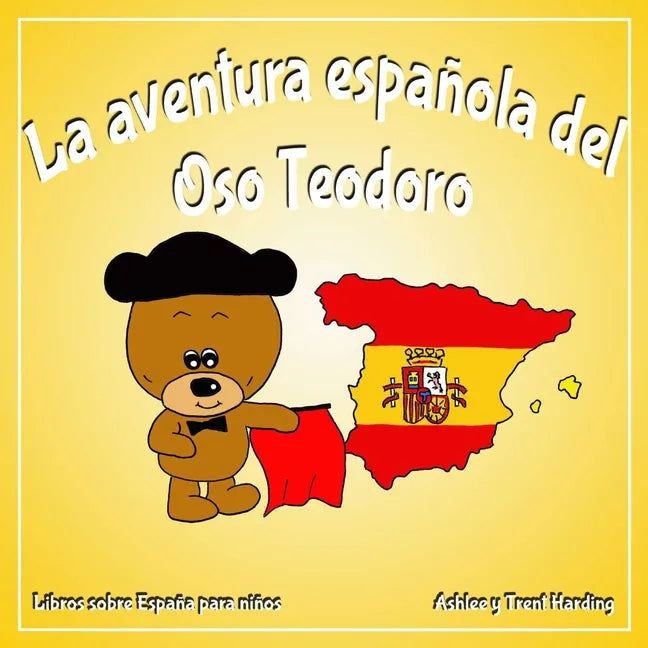 La aventura española del Oso Teodoro Libros sobre España para niños - Paperback