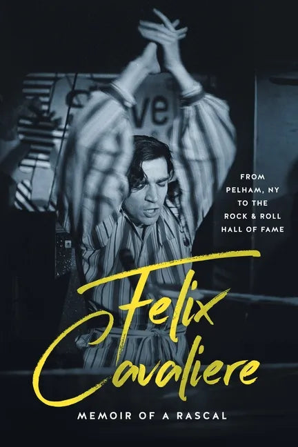 Felix Cavaliere Memoir of a Rascal: From Pelham, NY to the Rock & Roll Hall of Fame - Paperback