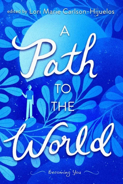 A Path to the World: Becoming You - Hardcover