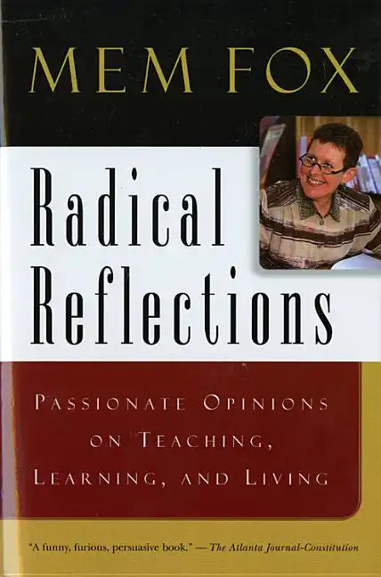 Radical Reflections: Passionate Opinions on Teaching, Learning, and Living - Paperback