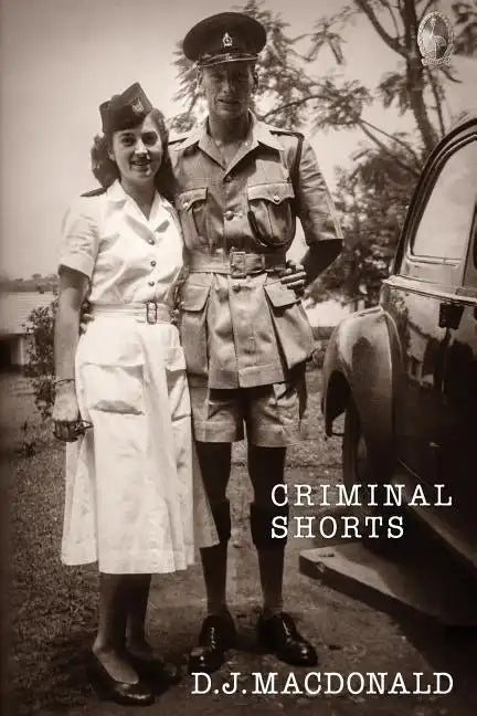 Criminal Shorts: Memories of Policing in the Uganda Protectorate - Paperback