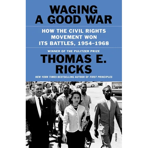 Waging a Good War: How the Civil Rights Movement Won Its Battles, 1954-1968 - Paperback