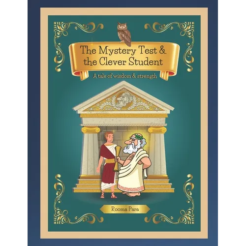 The Mystery Test and the Clever Student: A tale of wisdom and strength - Paperback
