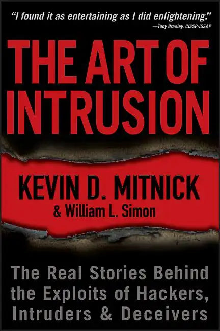 The Art of Intrusion: The Real Stories Behind the Exploits of Hackers, Intruders and Deceivers - Paperback
