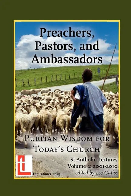 Preachers, Pastors, and Ambassadors: Puritan Wisdom for Today's Church - Paperback