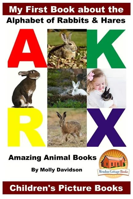 My First Book about the Alphabet of Rabbits & Hares - Amazing Animal Books - Children's Picture Books - Paperback