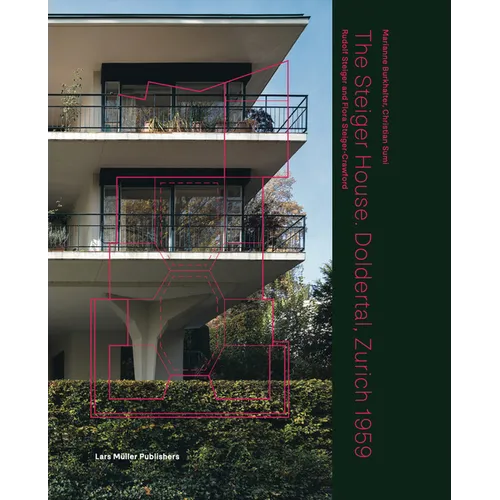 The Steiger House Doldertal, Zurich 1959: Rudolf Steiger and Flora Steiger-Crawford - Paperback