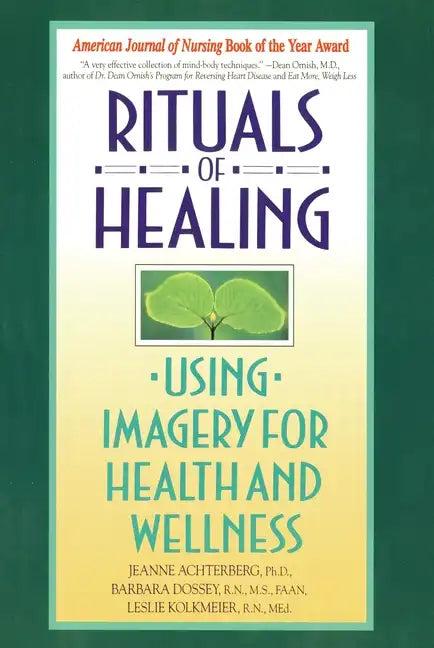 Rituals of Healing: Using Imagery for Health and Wellness - Paperback