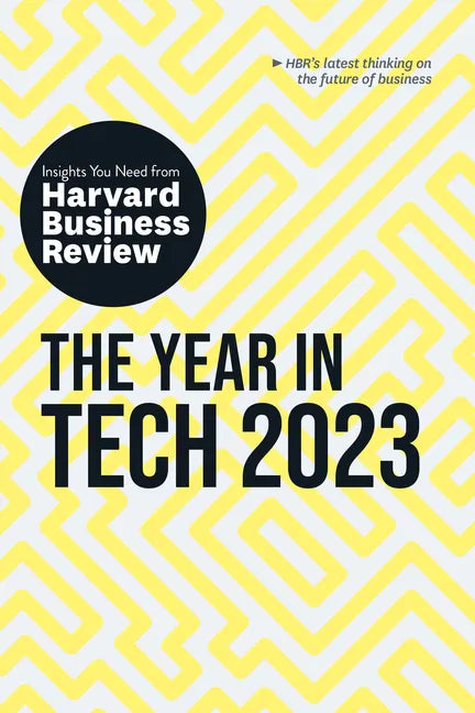 The Year in Tech, 2023: The Insights You Need from Harvard Business Review - Paperback