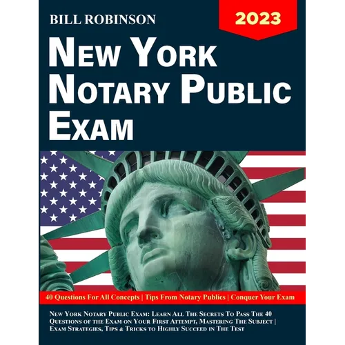 New York Notary Public Exam: Learn All The Secrets to Pass The 40 Questions of The Exam on Your First Attempt, Mastering The Subject Exam Strategie - Paperback
