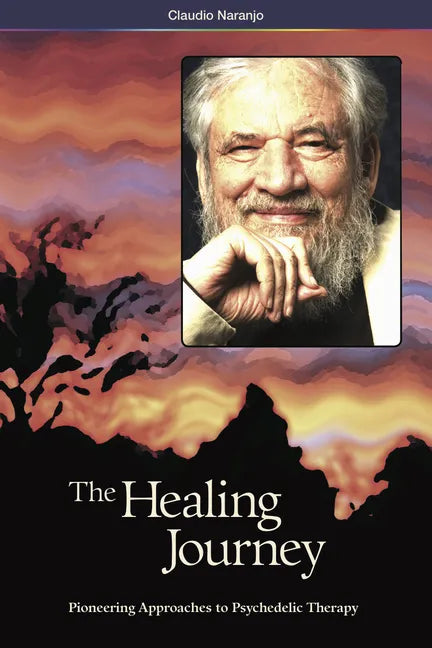 The Healing Journey (2nd Edition): Pioneering Approaches to Psychedelic Therapy - Paperback