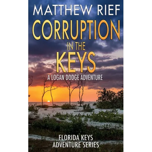 Corruption in the Keys: A Logan Dodge Adventure (Florida Keys Adventure Series Book 6) - Paperback