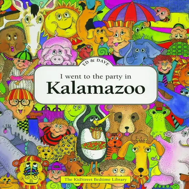 I Went to the Party in Kalamazoo - Hardcover