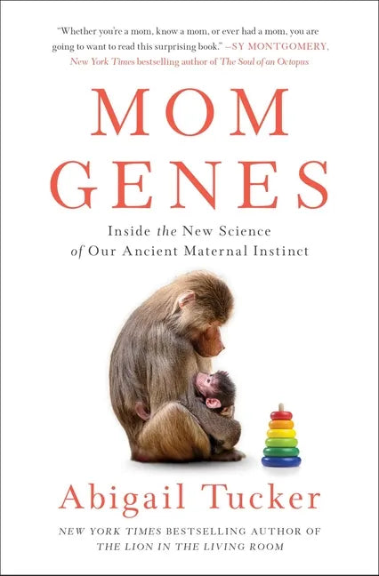 Mom Genes: Inside the New Science of Our Ancient Maternal Instinct - Paperback