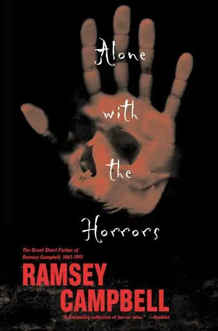 Alone with the Horrors: The Great Short Fiction of Ramsey Campbell 1961-1991 - Paperback