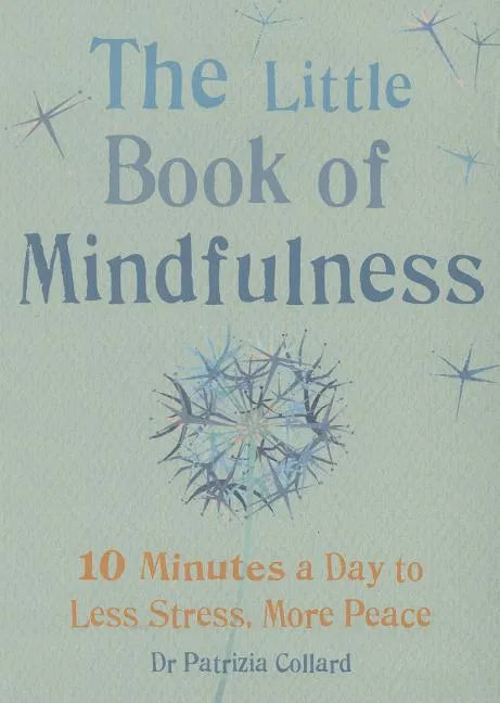 Little Book of Mindfulness: 10 Minutes a Day to Less Stress, More Peace - Paperback