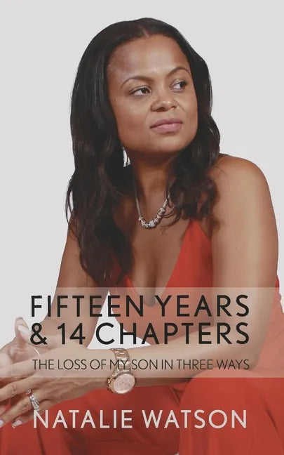 Fifteen Years & 14 Chapters: The Loss Of My Son In Three Ways - Paperback